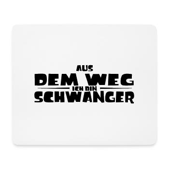 AUS DEM WEG ICH BIN SCHWANGER - Mousepad (Querformat) - Weiß - Vorne