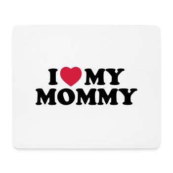 i_love_my_mommy - Tapis de souris (format paysage) - blanc - Devant
