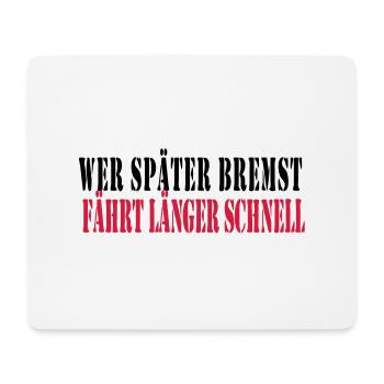 wer_spaeter_bremst_faehr - Tapis de souris (format paysage) - blanc - Devant
