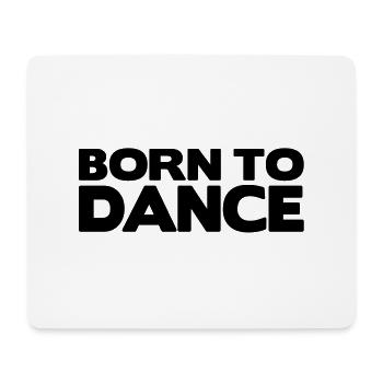 born to dance - Mousepad (Querformat) - Weiß - Vorne