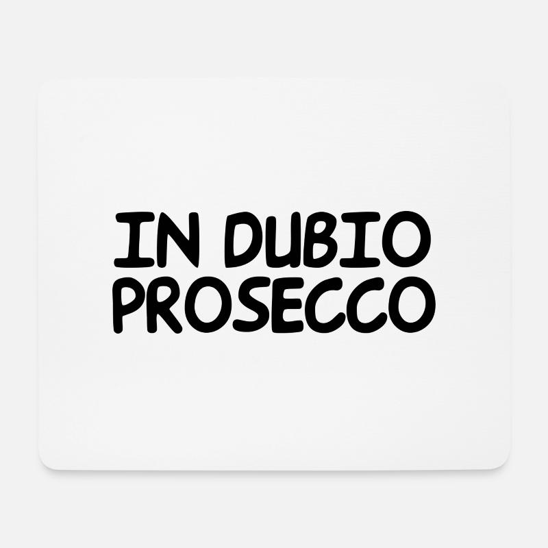 in dubio prosecco - Mouse Pad (horizontal) - white