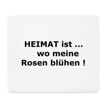 Heimat ist... wo meine Rosen blühen - Mousepad (Querformat) - Weiß - Vorne