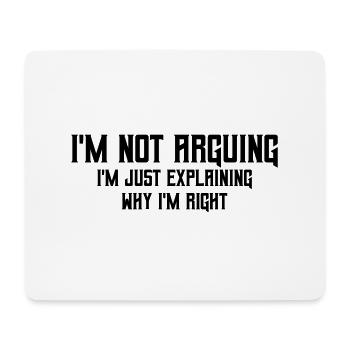 I m not arguing - Mouse Pad (horizontal) - white - Front