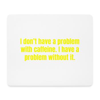 Problème de caféine - Citations amusantes sur le café - Tapis de souris (format paysage) - blanc - Devant