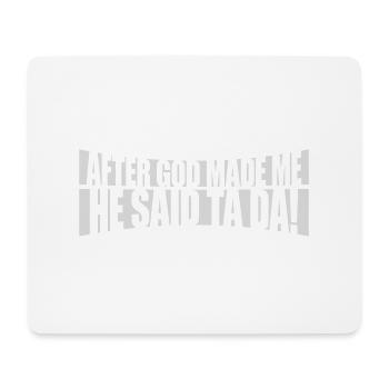 after god made me - Mouse Pad (horizontal) - white - Front