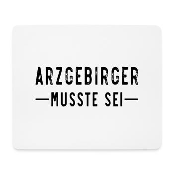 Erzgebirge Arzgebirger musste sei - Mousepad (Querformat) - Weiß - Vorne