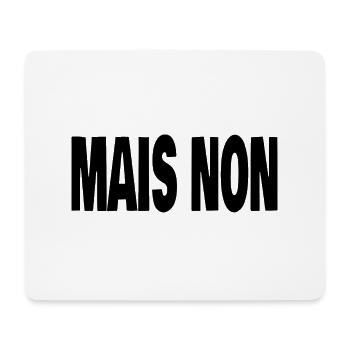 mais non - Tapis de souris (format paysage) - blanc - Devant