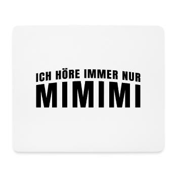 Ich Höre Immer Nur Mimimi - Mouse Pad (horizontal) - white - Front