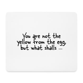 The yellow from the egg - Mousepad (Querformat) - Weiß - Vorne