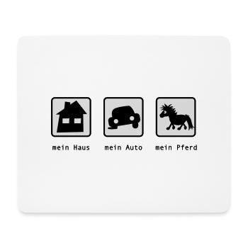 Mein Haus, mein Auto, mein Pferd - Mousepad (Querformat) - Weiß - Vorne