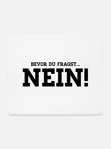 Bevor Du fragst - NEIN! - Mousepad (Querformat) - Weiß