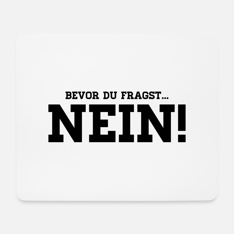 Bevor Du fragst - NEIN! - Mousepad (Querformat) - Weiß