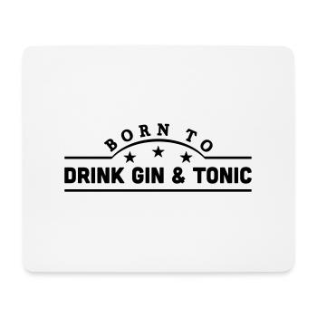 born to drink gin tonic banner - Mouse Pad (horizontal) - white - Front