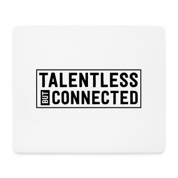 Talentless But Connected - Mouse Pad (horizontal) - white - Front