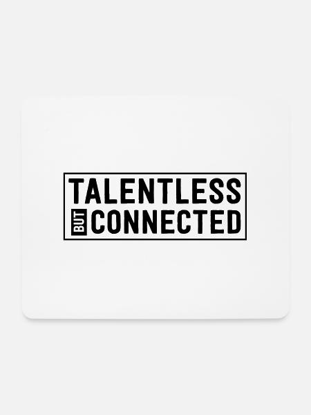 Talentless But Connected - Mouse Pad (horizontal) - white