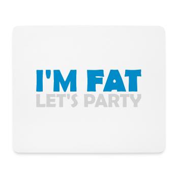 im fat lets party - Mousepad (Querformat) - Weiß - Vorne