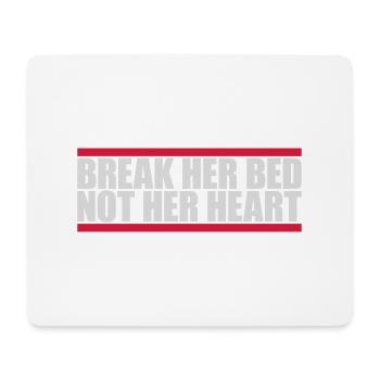 break her bed quote - Mouse Pad (horizontal) - white - Front