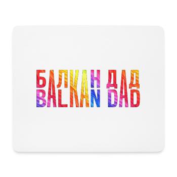 Balkan dad bosnia serbia croatia montenegro kosovo - Mouse Pad (horizontal) - white - Front