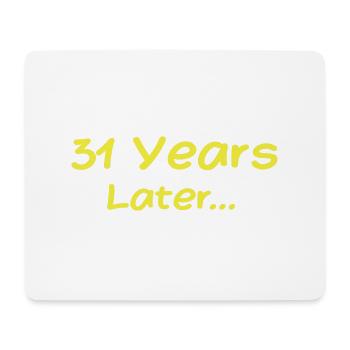31 Jahre später Lustige Geburtstagsgeschenke, 31. Geburtstag - Mousepad (Querformat) - Weiß - Vorne
