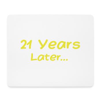 21 Jahre später Lustige Geburtstagsgeschenke, 21. Geburtstag - Mousepad (Querformat) - Weiß - Vorne