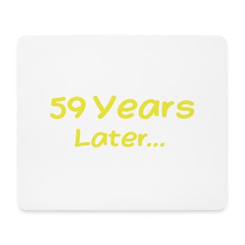 59 Years Later Funny Birthday Gifts, 59th Birthday - Mouse Pad (horizontal) - white - Front