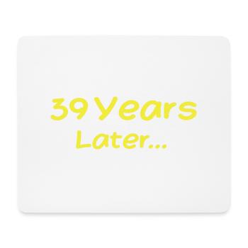 39 Jahre später Lustige Geburtstagsgeschenke, 39. Geburtstag - Mousepad (Querformat) - Weiß - Vorne