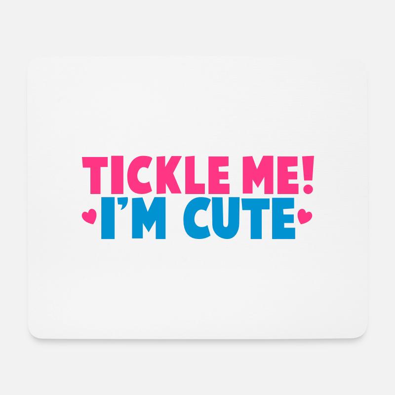 Tickle me I'm CUTE! - Mouse Pad (horizontal) - white