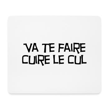 Va te faire cuire le cul ! Citation / Humour - Mousepad (Querformat) - Weiß - Vorne