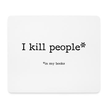 I kill people* - Mousepad (Querformat) - Weiß - Vorne