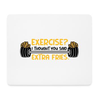 Exercise Extra Fries Quote - Mouse Pad (horizontal) - white - Front