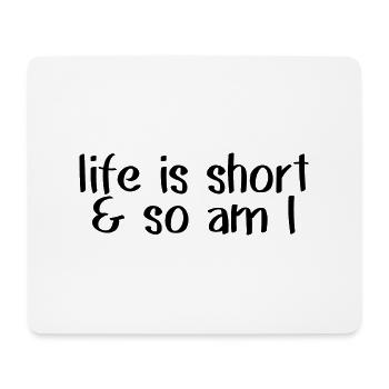 life is short funny saying live lifestyle - Mouse Pad (horizontal) - white - Front