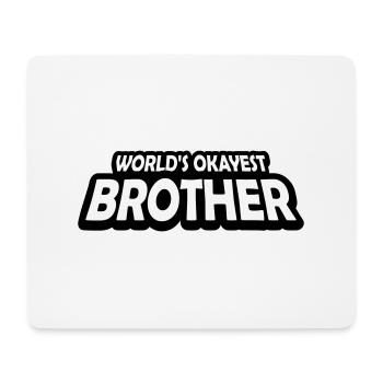 Worlds okayest Brother Text - Mouse Pad (horizontal) - white - Front