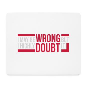 I may be wrong - Mouse Pad (horizontal) - white - Front