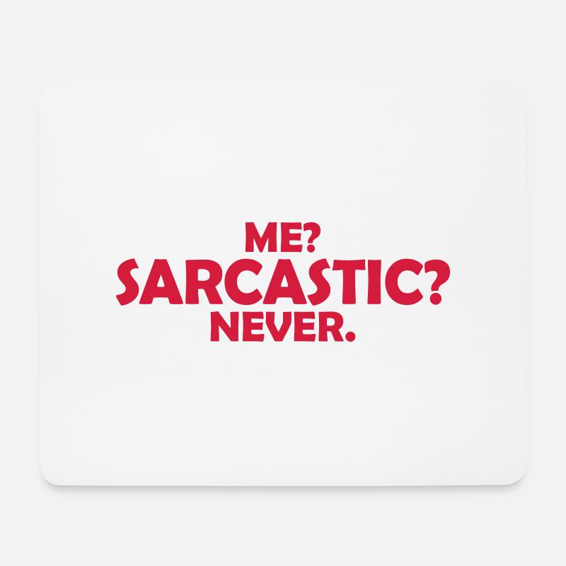 me sarcastic never Zitat - Mousepad (Querformat) - Weiß