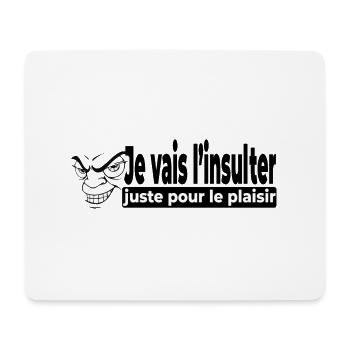 Je vais l'insulter juste pour le plaisir - humour - Tapis de souris (format paysage) - blanc - Devant