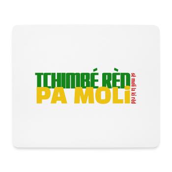 Tchimbé rèd pa moli - Tapis de souris (format paysage) - blanc - Devant