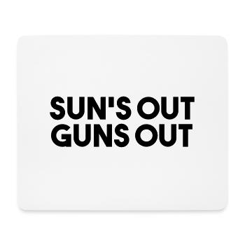 SUN'S OUT GUNS OUT - Funny Quote - Mouse Pad (horizontal) - white - Front