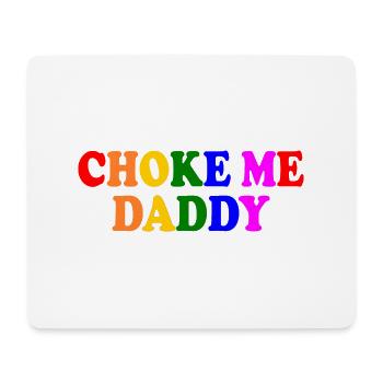 Choke me daddy - Mousepad (Querformat) - Weiß - Vorne