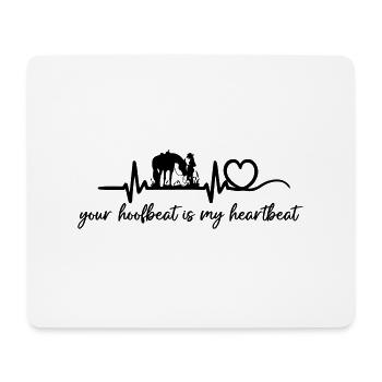 your hoofbeat is my heartbeat with Quarter Horse - Mouse Pad (horizontal) - white - Front
