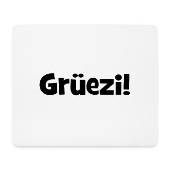 Grüezi - Schweiz - Switzerland - Swiss - Suisse - Mouse Pad (horizontal) - white - Front