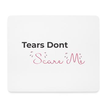 Tears Don't Scare Me Shirt – Trauriges weiches Mädchen - Mousepad (Querformat) - Weiß - Vorne