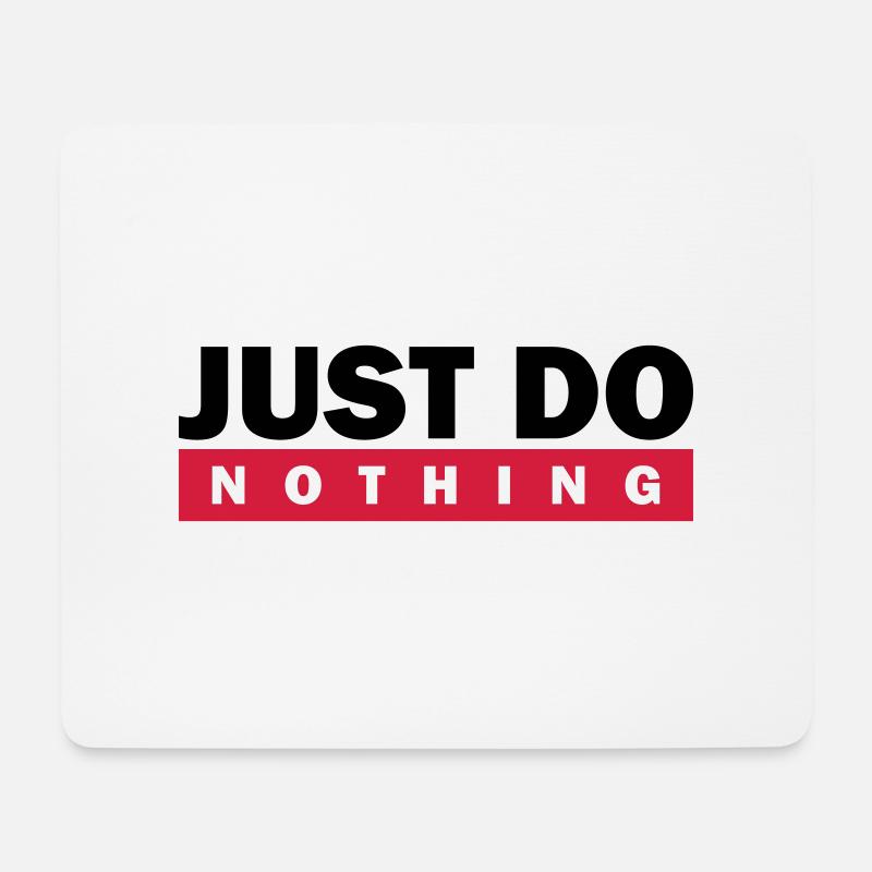 Just do nothing - Mousepad (Querformat) - Weiß
