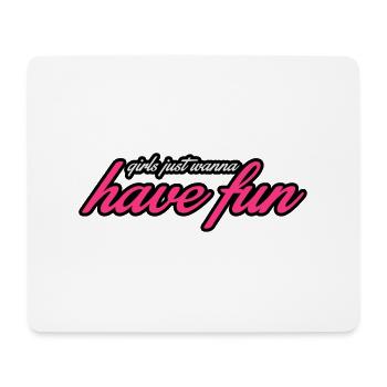 girls just wanna have fun - Mousepad (Querformat) - Weiß - Vorne