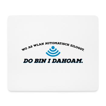 Dahoam is do wo as Wlan is 2C - Mousepad (Querformat) - Weiß - Vorne