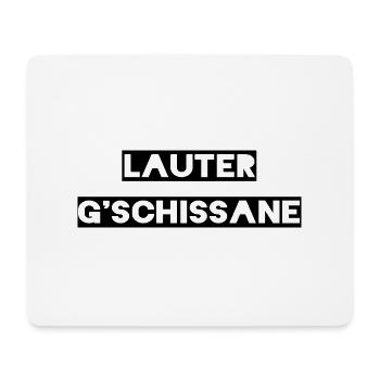 Lauter G'schissane - Mousepad (Querformat) - Weiß - Vorne