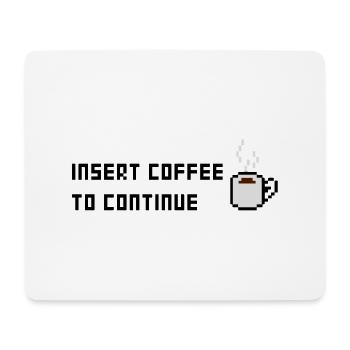 Insert Coffee to continue - Mouse Pad (horizontal) - white - Front