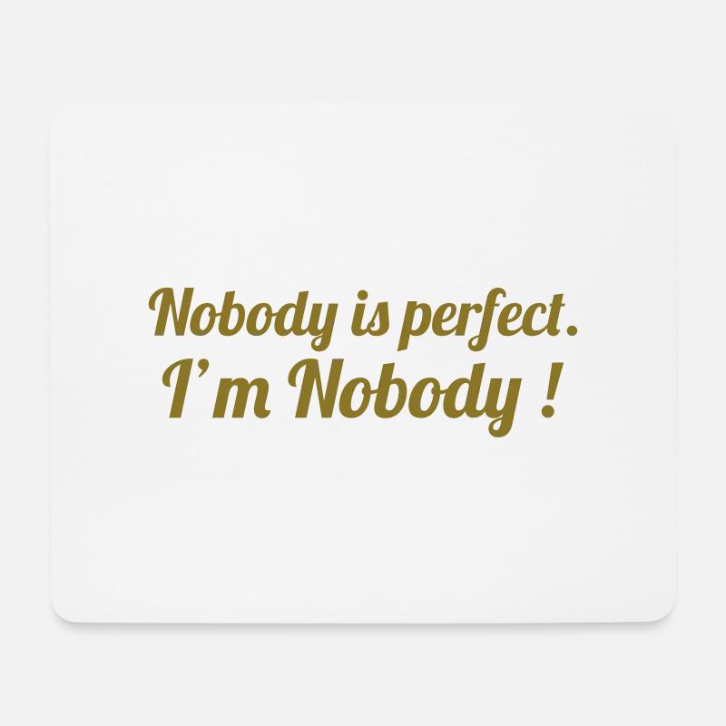 Nobody is perfect. I'm Nobody ! - Mousepad (Querformat) - Weiß