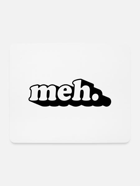 meh - Mousepad (Querformat) - Weiß