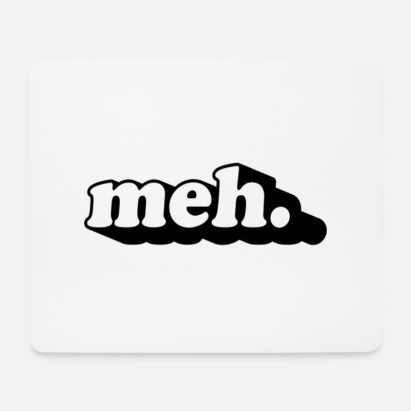 meh - Mousepad (Querformat) - Weiß