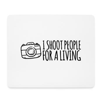 I Shoot People for A Living - Mouse Pad (horizontal) - white - Front